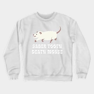 Funny Possum Design, Saber Tooth Death Mouse, Awesome Opossum Crewneck Sweatshirt